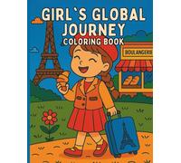 Girl's Global Journey Coloring Book: Travel the World with Fun, Culture, and Creativity - A Coloring Adventure for Girls Ages 4-8