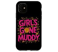 Girls Gone Muddy Mudding Princess Running Team Mud Run Woman Case for iPhone 11