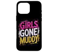 Girls Gone Muddy Mudding Princess Running Team Mud Run Woman Case for iPhone 16 Pro Max