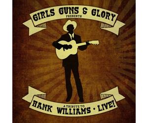 Girls Guns and Glory A Tribute To Hank Williams Live (CD) (US IMPORT)