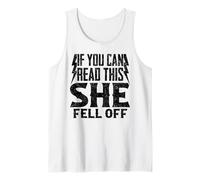 Girls if you can read this she fell off Tank Top