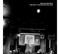 Girls In Synthesis - Pre/Post: A Collection 2016 ☐ 2018 [VINYL]