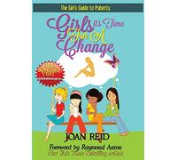 Girls It's Time For A Change: The Girls Guide To Puberty: The Girl's Guide To Puberty