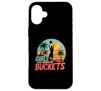 Girls Just Wanna Get Buckets - Love For Girls Basketball Case for iPhone 16 Plus