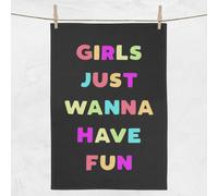 Girls Just Wanna Have Fun Tea Towel