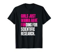 Girls Just Wanna Have Funding For Scientific Research T-Shirt