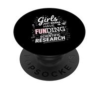 Girls Just Wanna Have Funding For Scientific Research Tee PopSockets Adhesive PopGrip