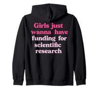 Girls Just Wanna Have Science Research Funding Zip Hoodie