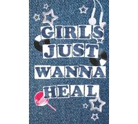 Girls Just Wanna Heal: Daily Morning & Night Self Reflection Journal