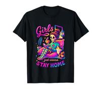 Girls Just Wanna Stay Home Cozy Skeleton T-Shirt
