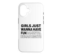 Girls Just Want to Have Fundamental Human Rights Feminist Case for iPhone 16