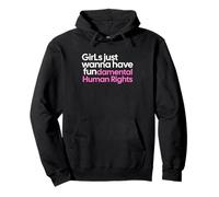 Girls Just Want to Have Fundamental Human Rights Feminist Pullover Hoodie