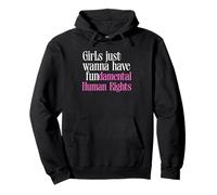 Girls Just Want to Have Fundamental Human Rights Feminist Pullover Hoodie