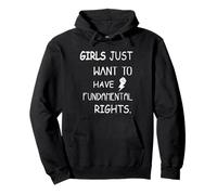Girls Just Want To Have Fundamental Rights Pullover Hoodie