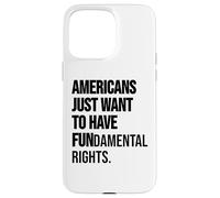 Girls Just Want to Have Fundamental Rights Women Human Right Case for iPhone 15 Pro Max