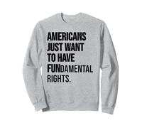 Girls Just Want to Have Fundamental Rights Women Human Right Sweatshirt