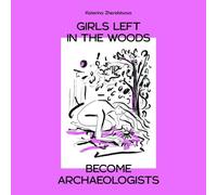 Girls Left In The Woods Become Archaeologists