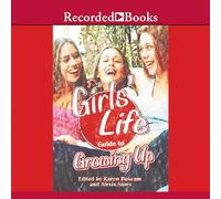 Girls' Life Guide to Growing Up (The Girls' Life Series)