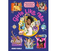 Girls Like Me : Celebrate Real-Life Rebel Girls All Around the World
