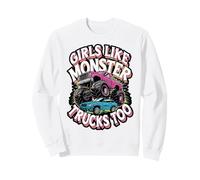Girls Like Monster Trucks Too Quote Sweatshirt