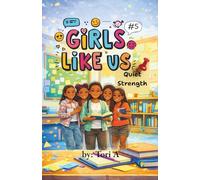 Girls Like Us: Quiet Strength: the Harper Ridge Middle Series