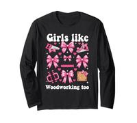Girls Like Woodworking Too Pink Bow Long Sleeve T-Shirt