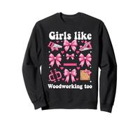 Girls Like Woodworking Too Pink Bow Sweatshirt