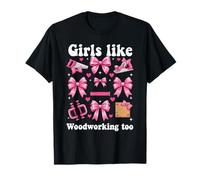 Girls Like Woodworking Too Pink Bow T-Shirt