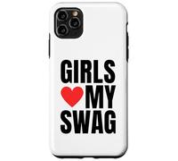 Girls Love My Swag - Funny Humorous Sarcasm Statement Humor Case for iPhone 11 Pro Max
