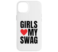 Girls Love My Swag - Funny Humorous Sarcasm Statement Humor Case for iPhone 14 Plus