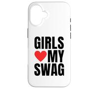 Girls Love My Swag - Funny Humorous Sarcasm Statement Humor Case for iPhone 16