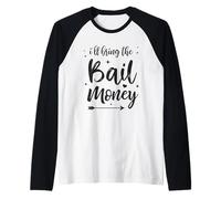 Girls Night Bachelorette Drinking I'll Bring The Bail Money Raglan Baseball Tee