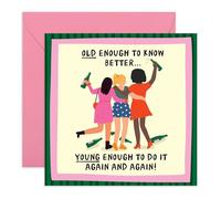 Girls Night Card for Her - ‘Old Enough to Know, Young Enough to Do It Again’ - Fun Party Greeting Card for Friend, Sister, Colleague, Bestie, BFF, Ladies, Women - Drinks - Comes with Stickers