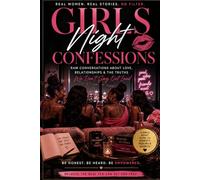 Girls Night Confessions: Real Stories. Real Drama. Real Healing