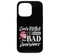 Girls Night I'll Bring The Bad Decision Funny Party Drinking Case for iPhone 13 Pro