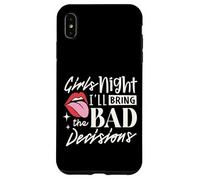 Girls Night I'll Bring The Bad Decision Funny Party Drinking Case for iPhone XS Max