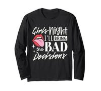 Girls Night I'll Bring The Bad Decision Funny Party Drinking Long Sleeve T-Shirt