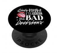 Girls Night I'll Bring The Bad Decision Funny Party Drinking PopSockets Adhesive PopGrip