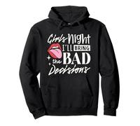 Girls Night I'll Bring The Bad Decision Funny Party Drinking Pullover Hoodie
