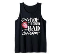 Girls Night I'll Bring The Bad Decision Funny Party Drinking Tank Top