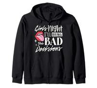 Girls Night I'll Bring The Bad Decision Funny Party Drinking Zip Hoodie