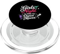 Girls Night I'll Bring The Dance Moves Party Graphic PopSockets PopGrip for MagSafe