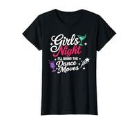 Girls Night I'll Bring The Dance Moves Party Graphic T-Shirt