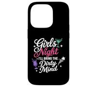 Girls Night I'll Bring the Dirty Mind Inappropriate Jokes Case for iPhone 14 Pro