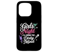 Girls Night I'll Bring the Dirty Mind Inappropriate Jokes Case for iPhone 15 Pro