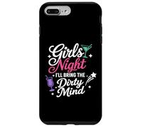Girls Night I'll Bring the Dirty Mind Inappropriate Jokes Case for iPhone 7 Plus/8 Plus