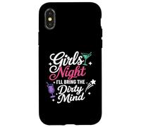 Girls Night I'll Bring the Dirty Mind Inappropriate Jokes Case for iPhone X/XS