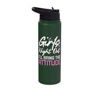 Girls Night Out I'll Bring The Attitude Stainless Steel Insulated Water Bottle