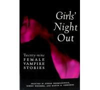 Girl's Night Out: Twenty-nine Female Vampire Stories