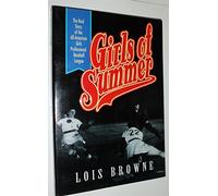 Girls of Summer: The Real Story of the All-American Girls Professional Baseball League